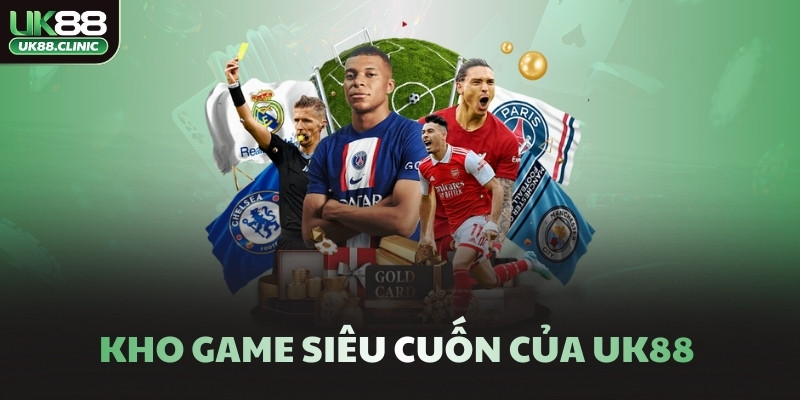 UK88 | Tải App Chính Thức Nhà cái Uk88 Nhận Ngay +188k 13 Kho game siêu cuốn của UK88