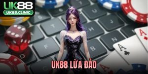 UK88 Lừa Đảo Hay Không? Phân Tích Tin Đồn Vô Căn Cứ